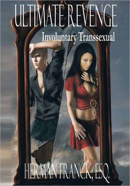 Ultimate Revenge: Involuntary Transsexual