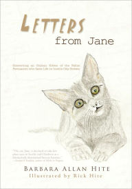 Title: Letters from Jane: The Adventures of an Abandoned Kitten, Author: Barbara Allan Hite