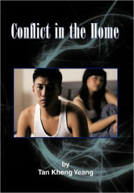 Title: Conflict in the Home, Author: Kheng Yeang Tan