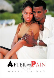 Title: After the Pain, Author: David Caines