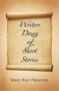 Title: Writers Dozen of Short Stories, Author: Mary Rice Patterson