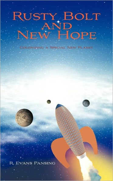 Rusty Bolt and New Hope: Colonizing a Special New Planet