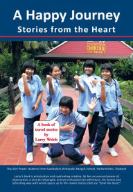 Title: A Happy Journey: Stories from the Heart, Author: Larry Welch