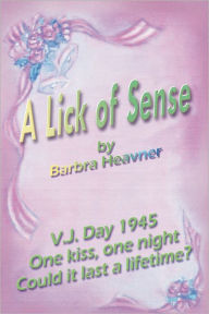 Title: A Lick of Sense, Author: Barbra Heavner