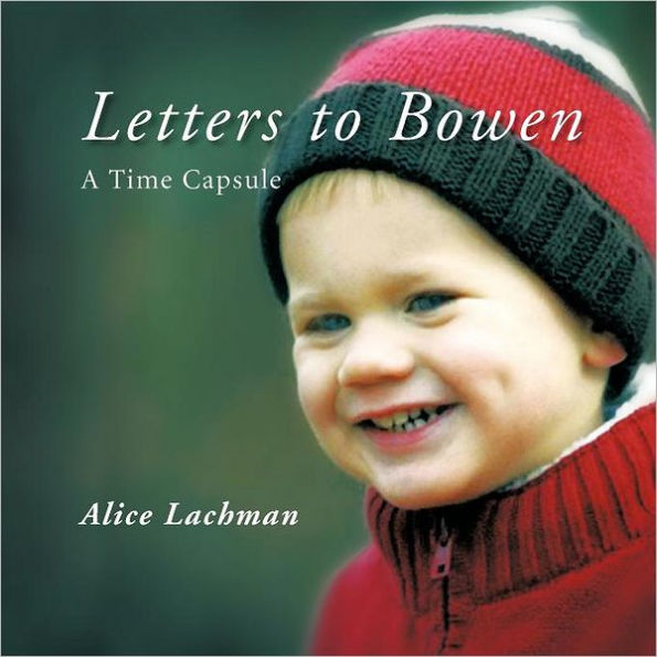 Letters to Bowen: A Time Capsule