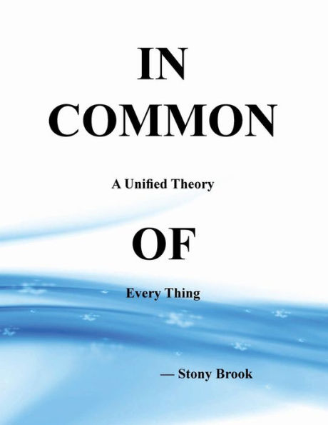 Common: A Unified Theory of Every Thing