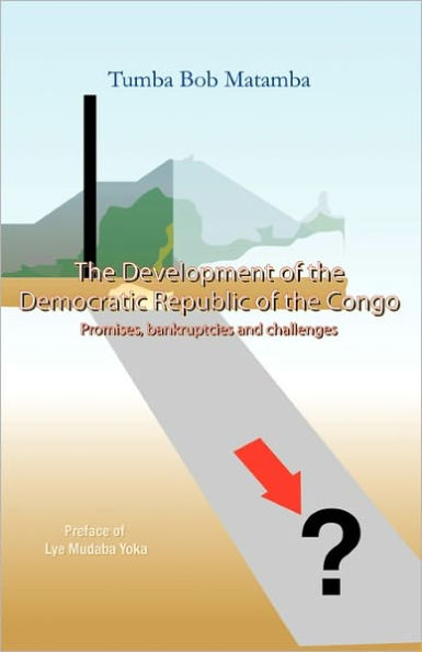 The Development of the Democratic Republic of the Congo: Promises, Bankruptcies, and Challenges