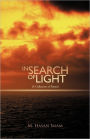 In Search of Light: (A Collection of Poems)