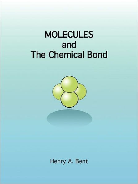 Molecules and the Chemical Bond