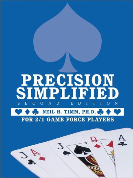 Precision Simplified --- Second Edition: For 2/1 Game Force Players