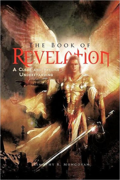 The Book of Revelation: A Clear and Precise Understanding