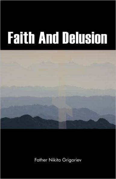 Faith and Delusion