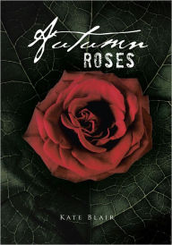 Title: Autumn Roses, Author: Kate Blair