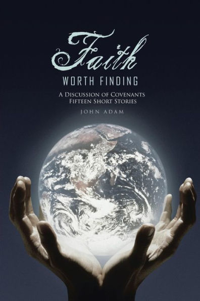 Faith Worth Finding: SIGNS of THE TIME A Discussion Covenants Fifteen Short Stories