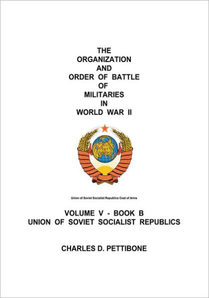 The Organization and Order of Battle of Militaries in World War II: Volume V - Book B Union of Soviet Socialist Republics