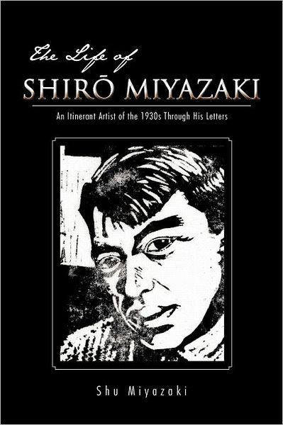 The Life of Shir Miyazaki: An Itinerant Artist of the 1930s Through His ...