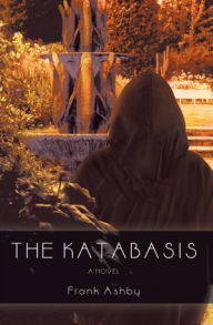 Title: The Katabasis: A Novel, Author: Frank Ashby