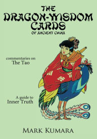 Title: The Dragon-Wisdom Cards of Ancient China, Author: Mark Kumara