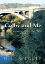 Colby and Me: Growing Up in the 50's