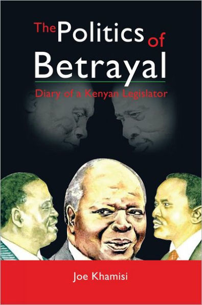 The Politics of Betrayal: Diary of a Kenyan Legislator