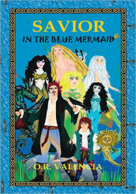 Title: Savior in the Blue Mermaid, Author: O. R. VALENCIA