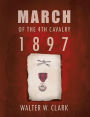 MARCH OF THE 4TH CAVALRY - 1897