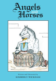 Title: Angels and Horses, Author: Kimberly Wickham