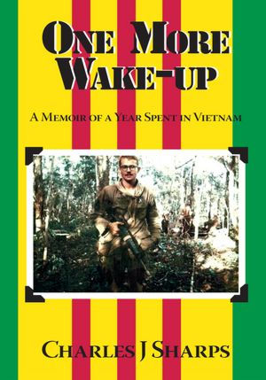 One More Wake-up: A Memoir of a Year Spent in Vietnam