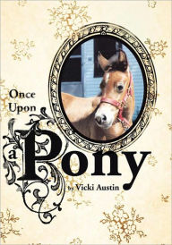 Title: Once Upon A Pony, Author: Vicki Austin