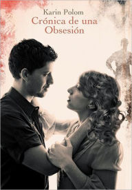 Title: Cr Nica de Una Obsesi N, Author: Karin Polom