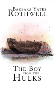 Title: The Boy from the Hulks, Author: Barbara Yates Rothwell