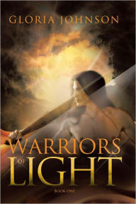 Title: Warriors of Light: Book One, Author: Gloria Johnson