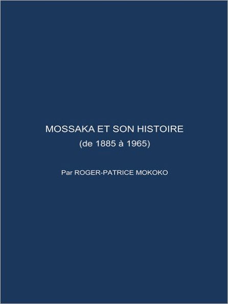 MOSSAKA ET SON HISTOIRE: (de 1885 à 1965)