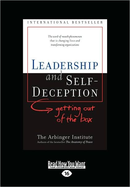 Leadership And Self-Deception by The Arbinger Institute, Paperback ...