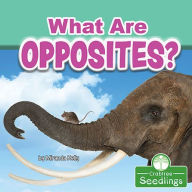 Title: What Are Opposites?, Author: Miranda Kelly