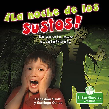 La noche de los sustos! Un cuento muy escalofriante (The Night of Scares!: A Terribly Creepy Tale)