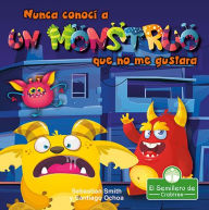 Title: Nunca he conocido a un monstruo que no me guste / I've Never Met a Monster I Didn't Like, Author: Sebastian Smith