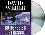 Title: By Heresies Distressed (Safehold Series #3), Author: David Weber