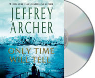 Title: Only Time Will Tell (Clifton Chronicles Series #1), Author: Jeffrey Archer