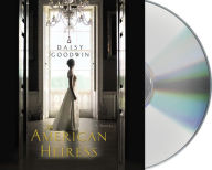 Title: The American Heiress, Author: Daisy Goodwin