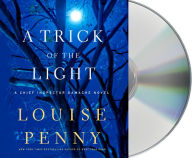 Title: A Trick of the Light (Chief Inspector Gamache Series #7), Author: Louise Penny