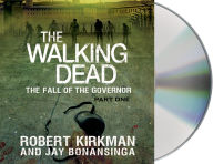 Title: The Walking Dead: The Fall of the Governor, Part One, Author: Robert Kirkman