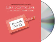 Title: Have a Nice Guilt Trip, Author: Lisa Scottoline