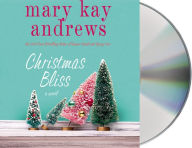 Title: Christmas Bliss (Weezie and Bebe Series #4), Author: Mary Kay Andrews