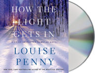 Title: How the Light Gets In (Chief Inspector Gamache Series #9), Author: Louise Penny