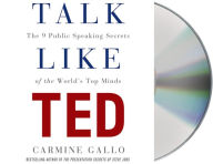 Title: Talk Like TED: The 9 Public-Speaking Secrets of the World's Top Minds, Author: Carmine Gallo