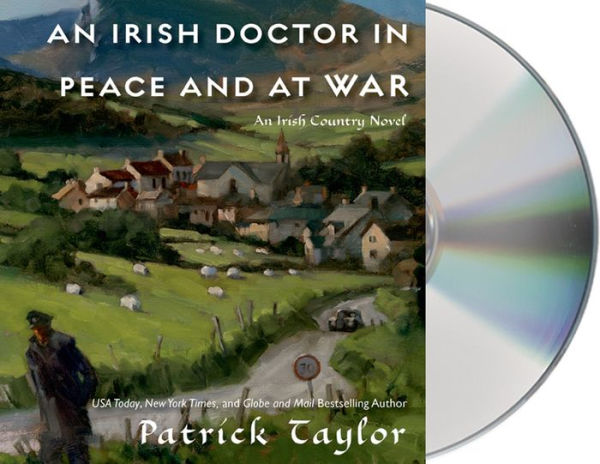 An Irish Doctor in Peace and at War: An Irish Country Novel