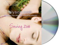 Title: Saving Zoe: A Novel, Author: Alyson Noël