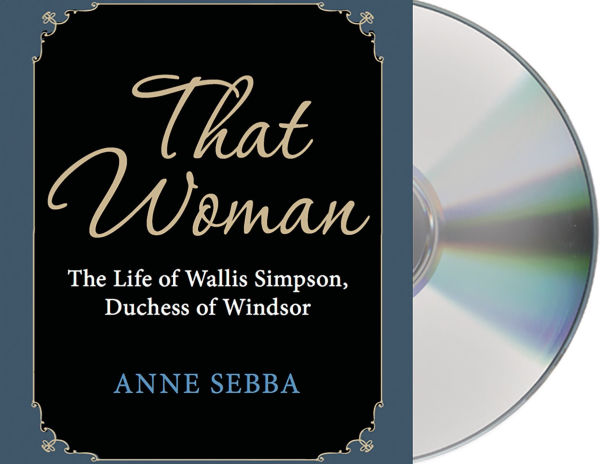 That Woman: The Life of Wallis Simpson, Duchess of Windsor