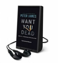 Title: Want You Dead (Roy Grace Series #10), Author: Peter James